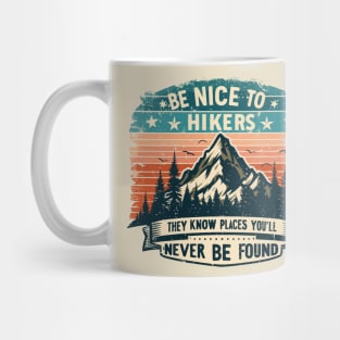 Be Nice to Hikers Embracing Kindness on the Hiking Path Mug